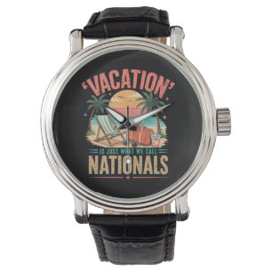 Vacation is Just What We Call Nationals Watch