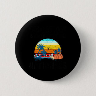 Vacation Is What We Call Nationals Travel Retro Button