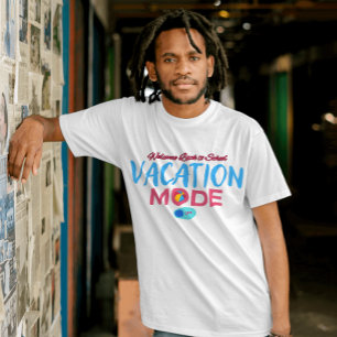 vacation mode off, welcome back to shcool T-Shirt