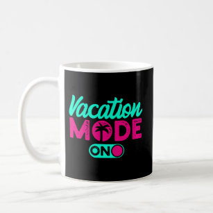Vacation Mode Summer Vacation Coffee Mug