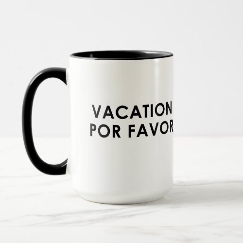 Vacation Por Favor Mug