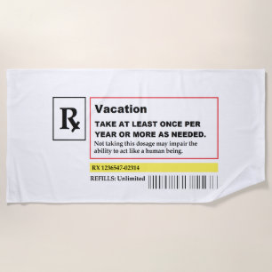 "Vacation Prescription" Beach Towel