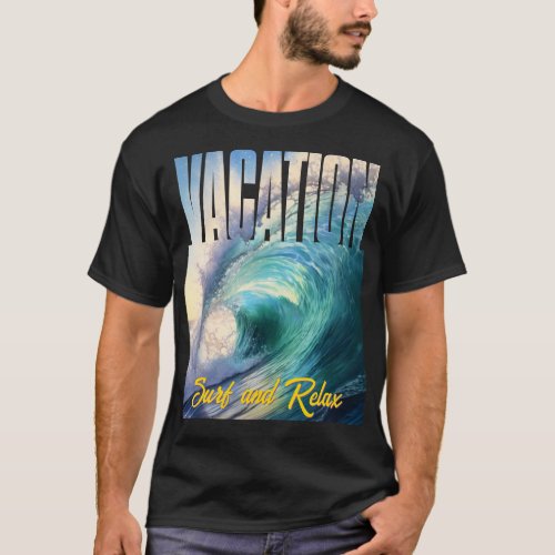 Vacation Surf and Relax Sunny Blue Turquoise Wave T_Shirt