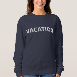 VACATION SWEATSHIRT