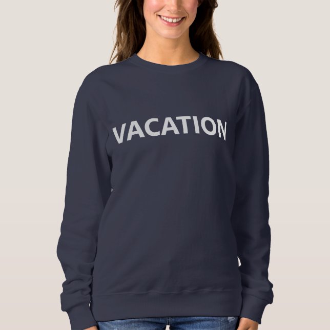 VACATION SWEATSHIRT (Front)
