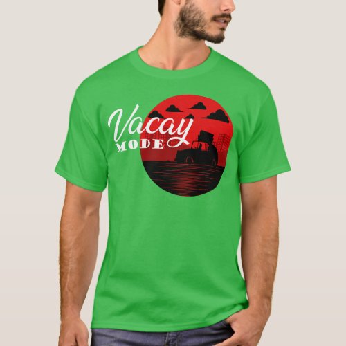 Vacation Vacay Mode T_Shirt