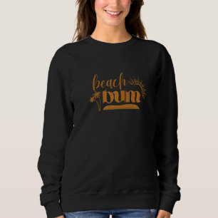 Vacay Mode Beach Bum Summer Vibes Sunshine Summer Sweatshirt