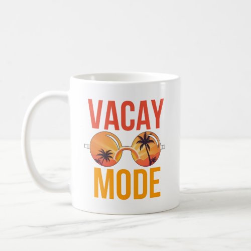 Vacay Mode Coffee Mug