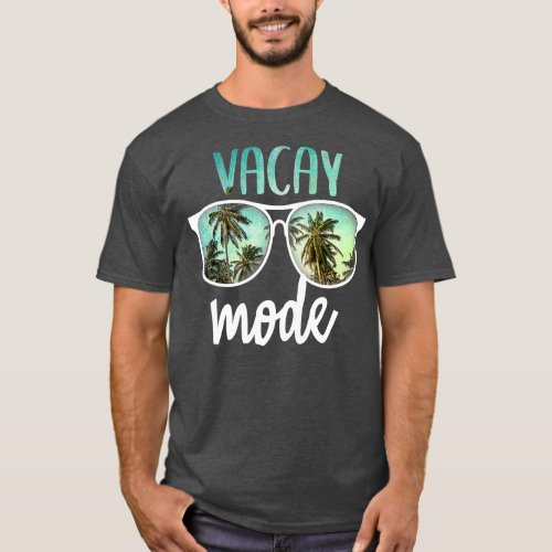 Vacay Mode Cute Vacation Summer Cruise Getaway  T_Shirt