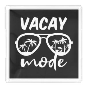 Vacay Mode II - Family Vacation Acrylic Tray