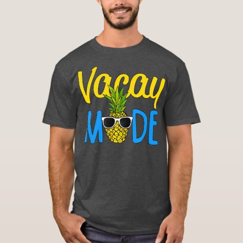 Vacay Mode  Pineapple Funny Family Vacation Beach  T_Shirt