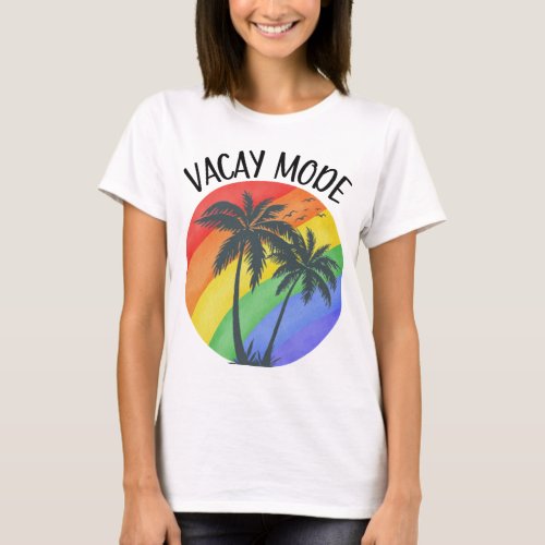 Vacay Mode Pride Month LGBT Palm Trees Summer T_Shirt