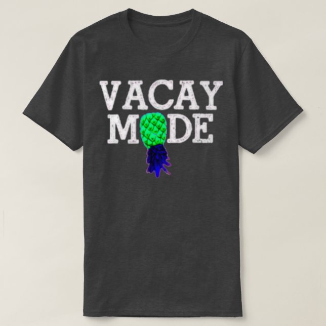 Vacay Mode summer vacation upside down pineapple s T-Shirt (Design Front)