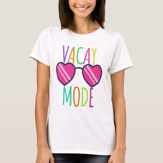 Vacay Mode  T-Shirt (Front)