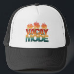 vacay mode T-Shirt Trucker Hat<br><div class="desc">vacay mode,  enjoy your vacation mode.</div>