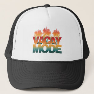 vacay mode T-Shirt Trucker Hat