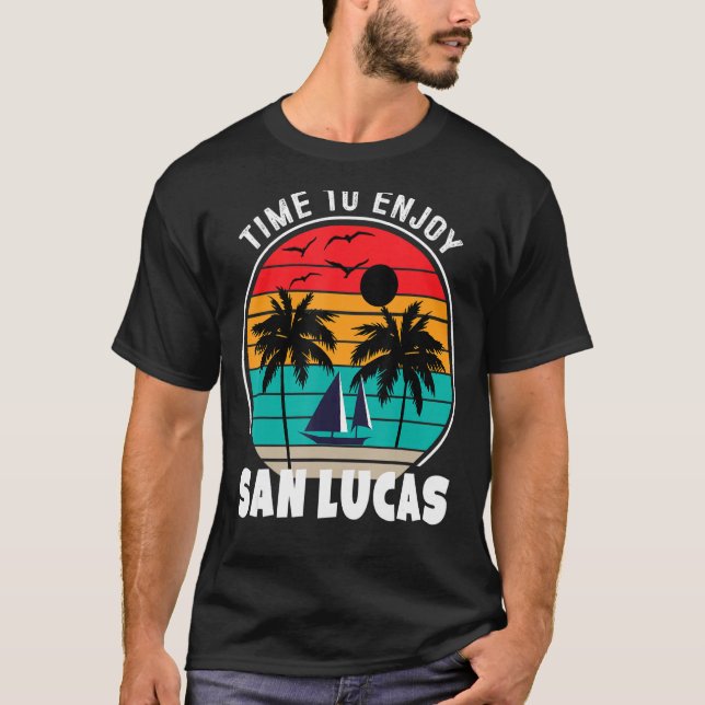 Vacay Mode Time To Enjoy San Lucas Retro T-Shirt (Front)
