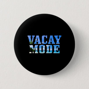 Vacay Mode Vacation Surfing Surfer Beach Funny Button