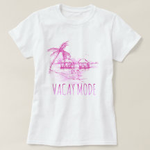 Vacay Mode Women's T-Shirt