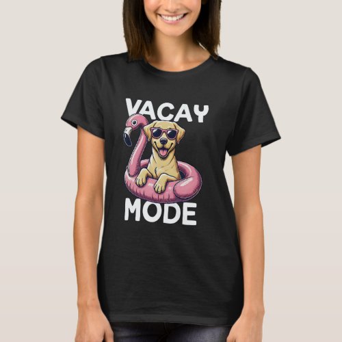Vacay Mode Yellow Labrador Retriever Summer Vacati T-Shirt