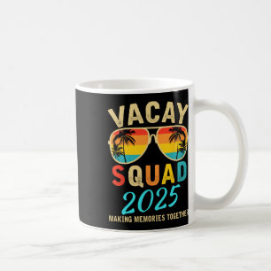 Vacay Squad 2025 Summer Vacation Family Friends Tr Coffee Mug