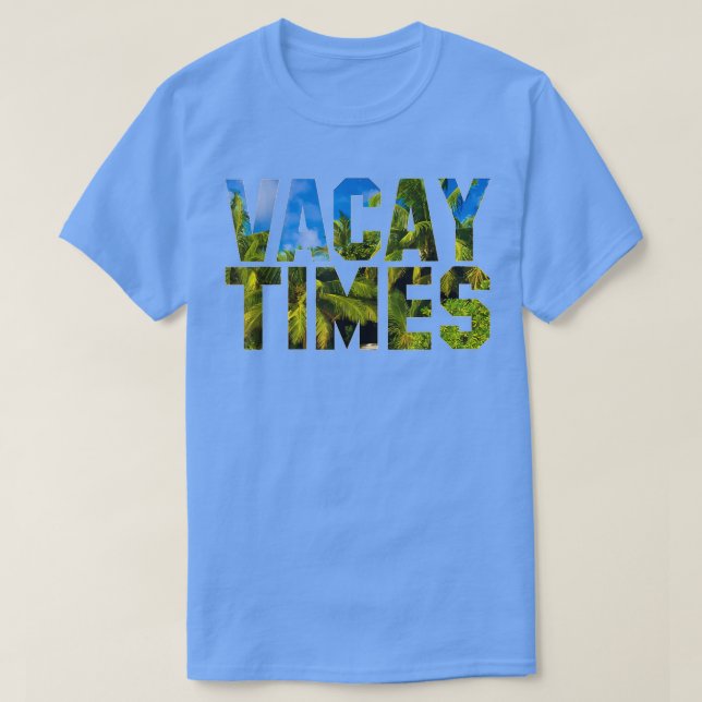 Vacay Times T-Shirt (Design Front)