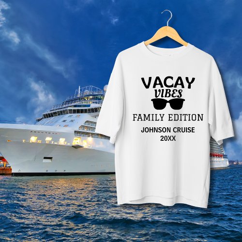 Vacay Vibes Family Edition Family Reunion Cruise T_Shirt