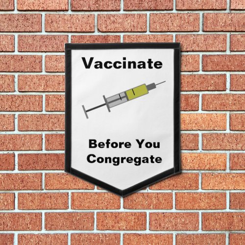 Vaccinate Before You Congregate Pennant
