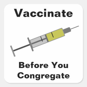 Vaccinate Before You Congregate Square Sticker
