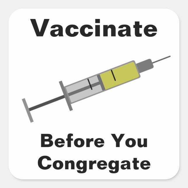 Vaccinate Before You Congregate Square Sticker (Front)