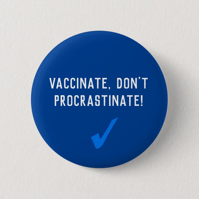 Vaccinate, Don't Procrastinate Button (Front)