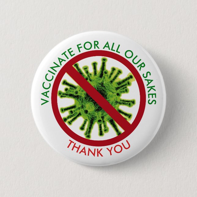 VACCINATE FOR ALL OUR SAKES Vaccination Button (Front)