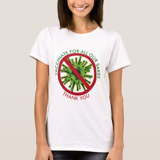VACCINATE FOR ALL OUR SAKES Vaccination T-Shirt (Front)