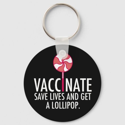 Vaccinate Get a Lollipop Funny Vaccination Keychain