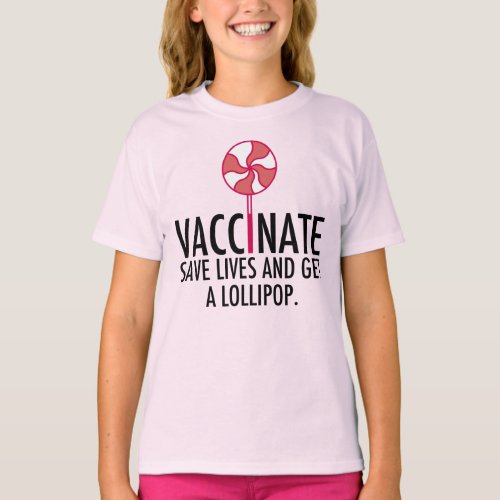 Vaccinate Get a Lollipop Funny Vaccination Kids T_Shirt