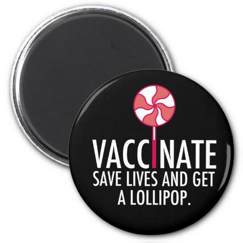 Vaccinate Get a Lollipop Funny Vaccination Magnet