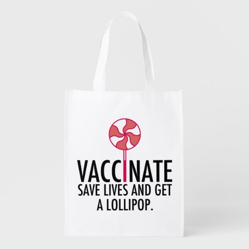Vaccinate Save Lives Get a Lollipop Pro Vaccine Grocery Bag
