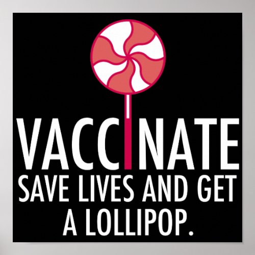 Vaccinate Save Lives Get a Lollipop Vaccine Poster
