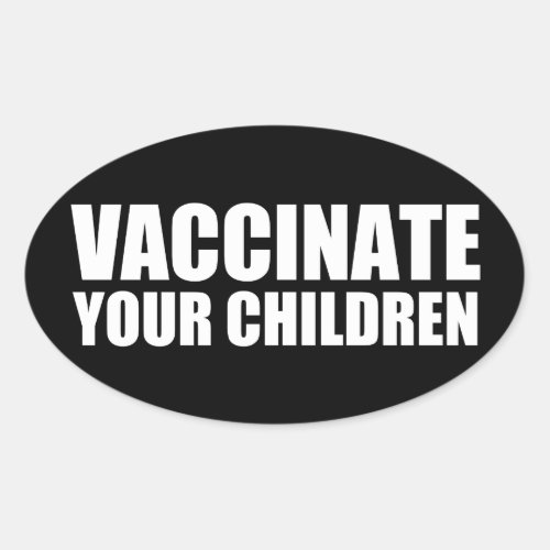Vaccinate Your Children Oval Sticker