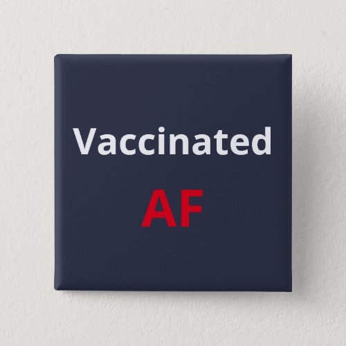Vaccinated AF Personalized Button