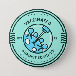 Vaccinated Against Covid-19 First Second Dose Cool Button