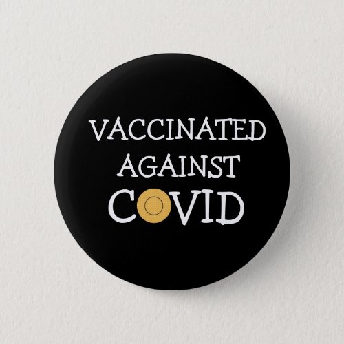 Vaccinated Against Covid Button