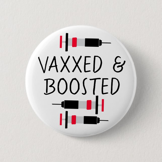 Vaccinated and Boostered, Covid Vax  Button (Front)