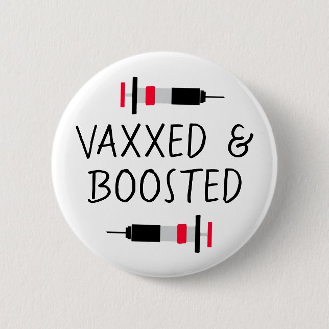 Vaccinated and Boostered, Covid Vax  Button (Front)
