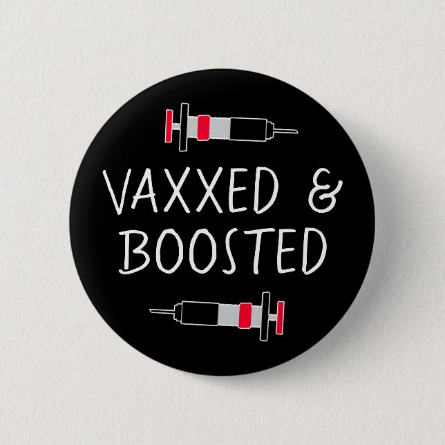 Vaccinated and Boostered, Covid Vax Button (Front)