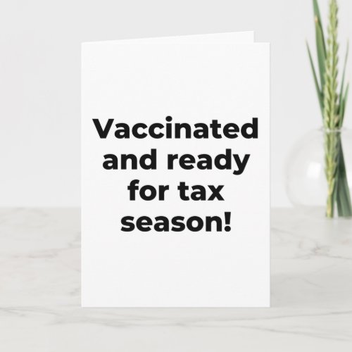 Vaccinated and ready for tax season. card