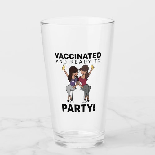 Vaccinated and Ready to Party _ Beer Glass