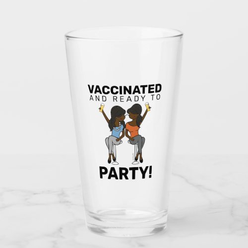 Vaccinated and Ready to Party _ Beer Glass