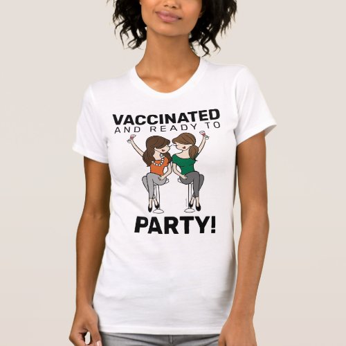 Vaccinated and Ready to Party _ Wine T_Shirt
