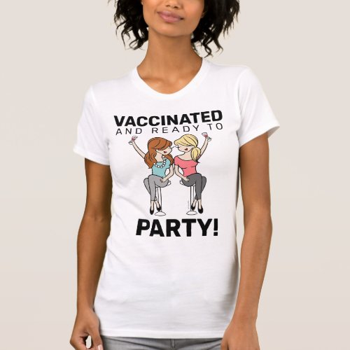 Vaccinated and Ready to Party _ Wine T_Shirt